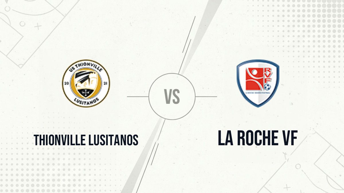 Pronostic Thionville Lusitanos La Roche VF