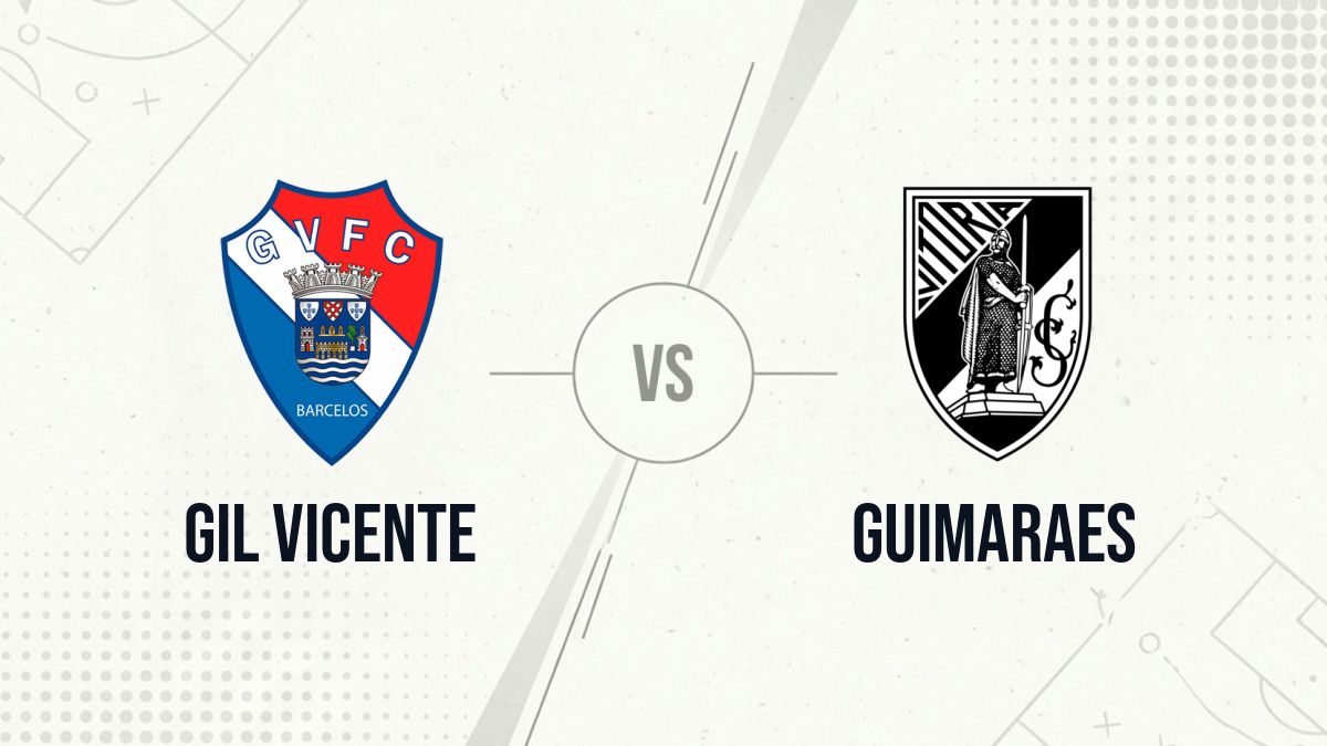 Pronostic Gil Vicente Guimaraes