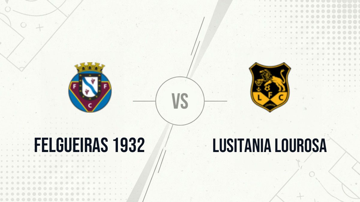 Pronostic Felgueiras 1932 Lusitania Lourosa