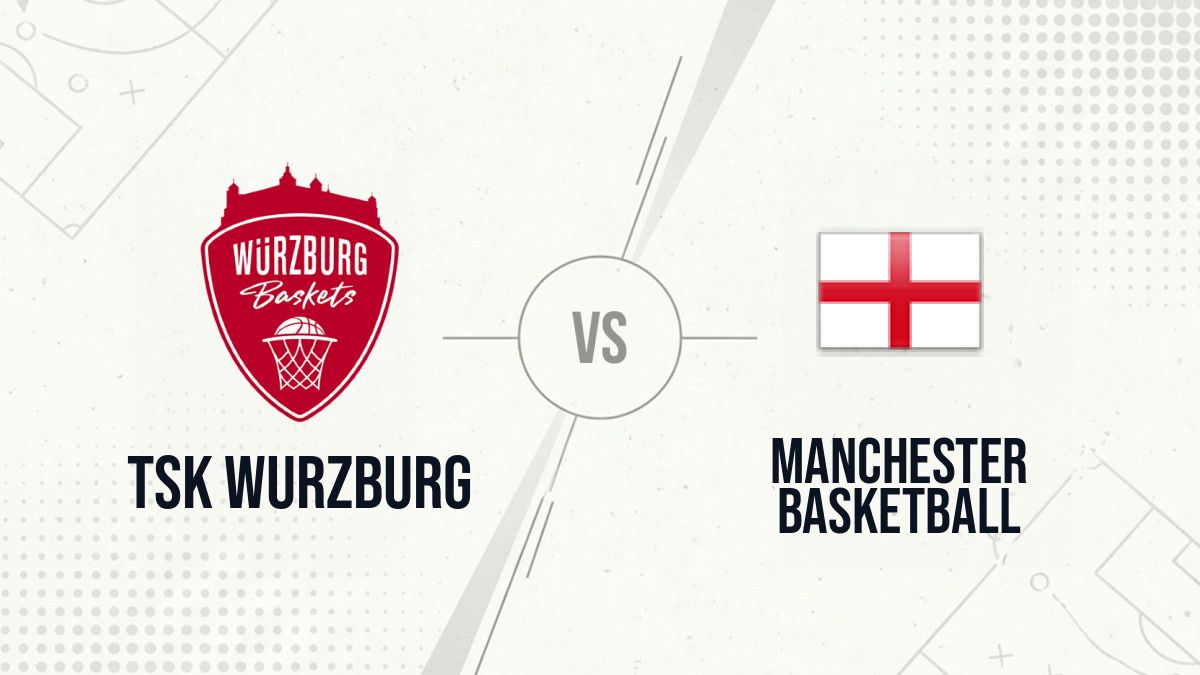 Pronostic TSK Wurzburg Manchester Basketball