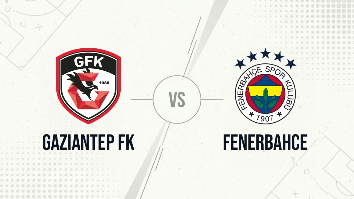 Pronostic Gaziantep FK Fenerbahce