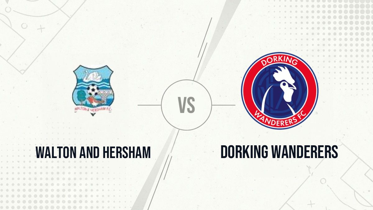 Pronostic Walton and Hersham Dorking Wanderers