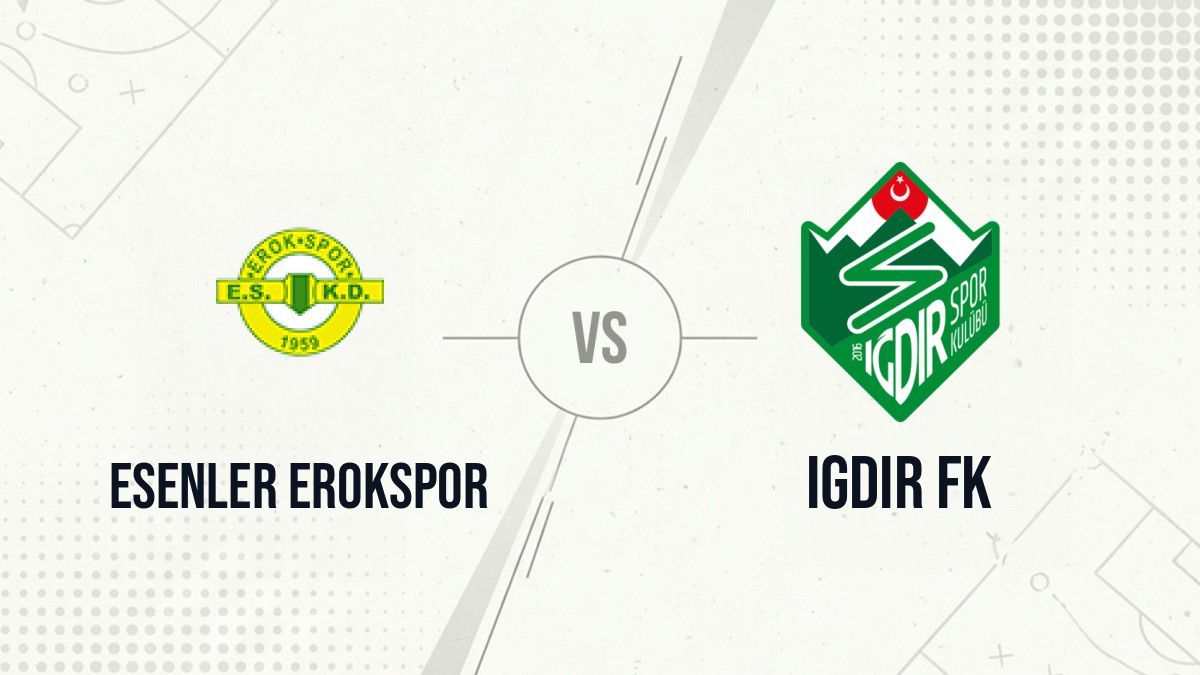 Pronostic Esenler Erokspor Igdir FK