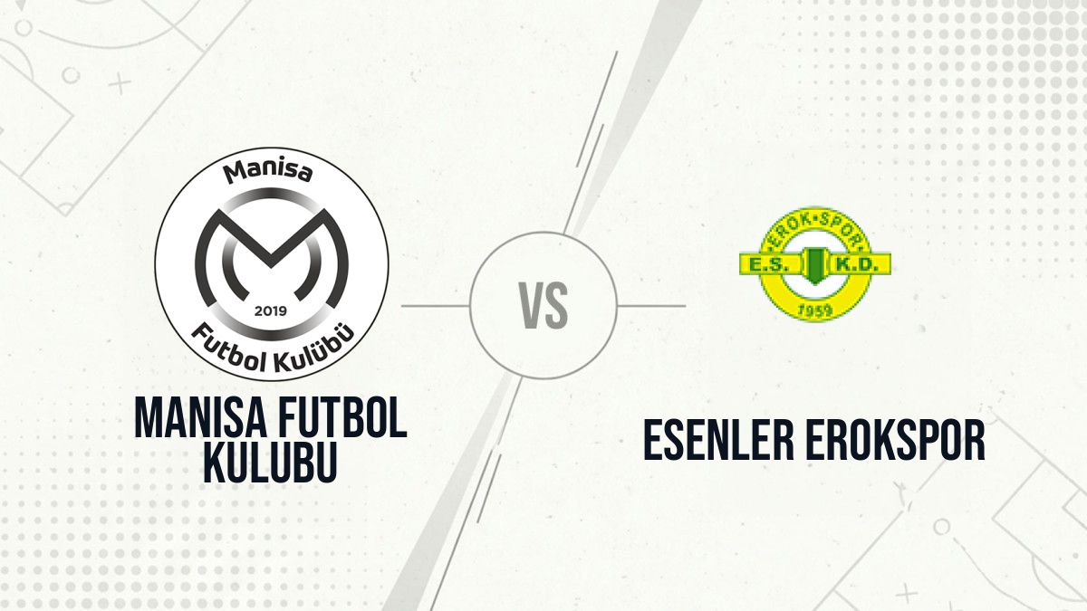 Pronostic Manisa Futbol Kulubu Esenler Erokspor