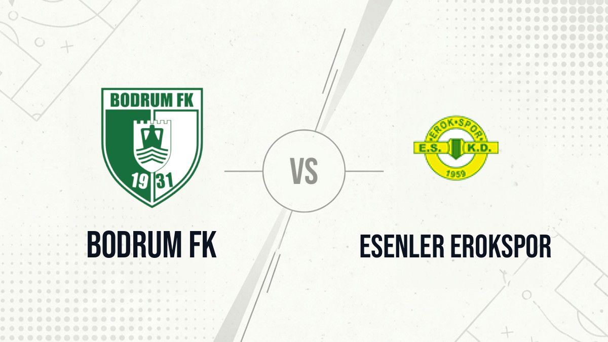 Pronostic Bodrum FK Esenler Erokspor