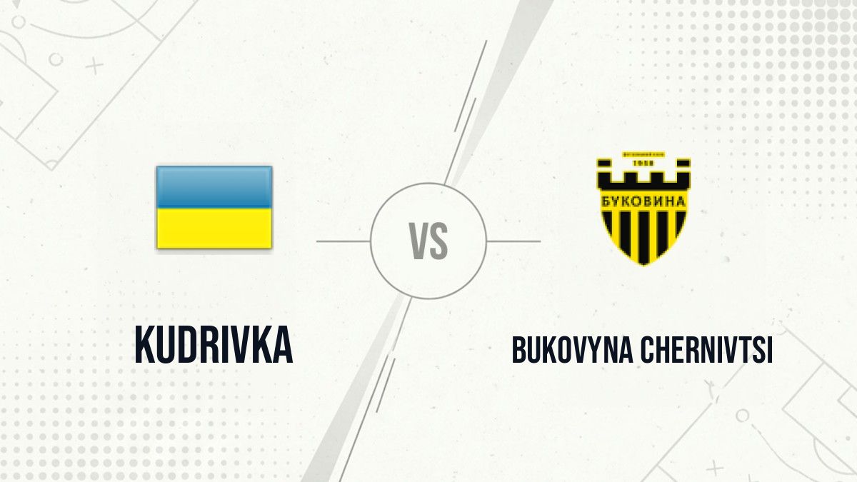 Pronostic Kudrivka Bukovyna Chernivtsi