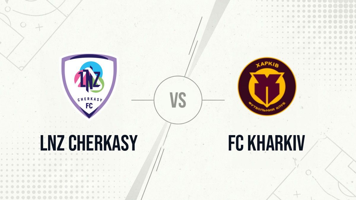 Pronostic LNZ Cherkasy FC Kharkiv
