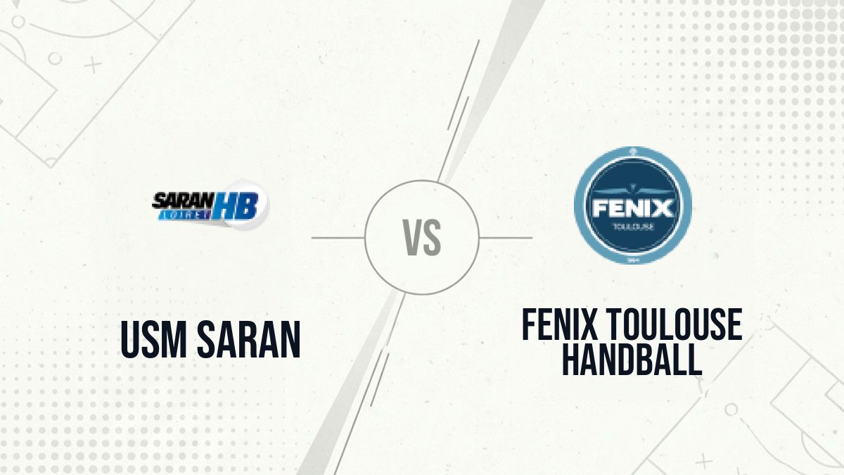 Pronostic USM Saran Fenix Toulouse Handball