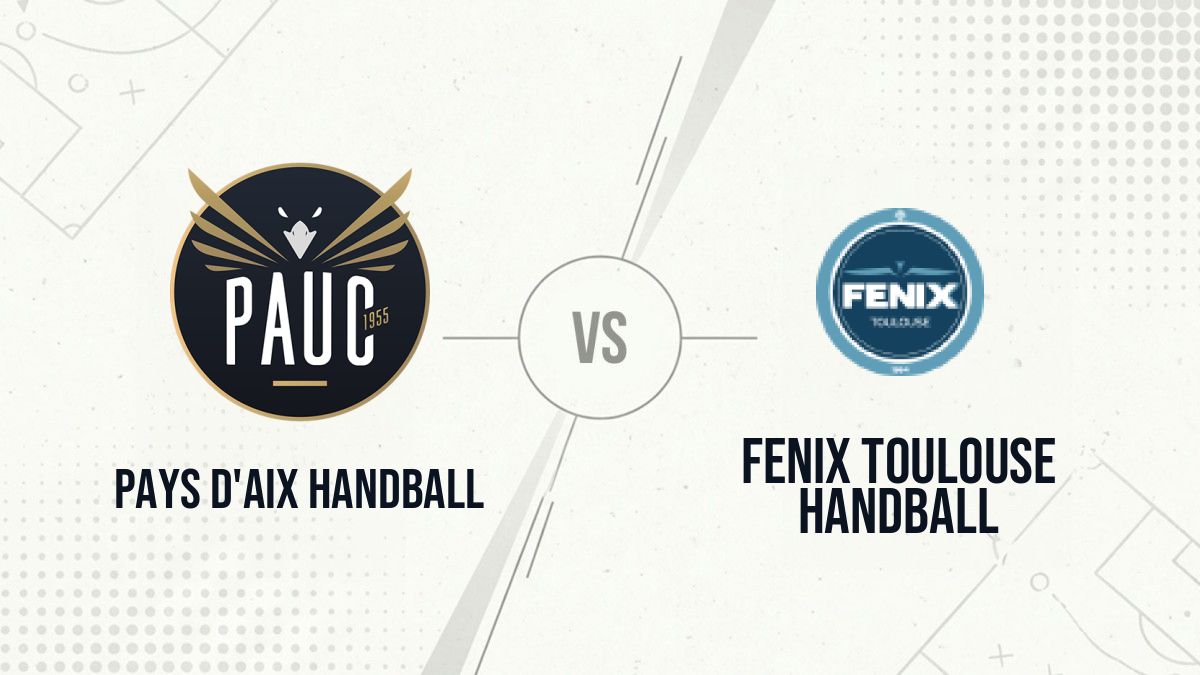 Pronostic Pays d'Aix Handball Fenix Toulouse Handball
