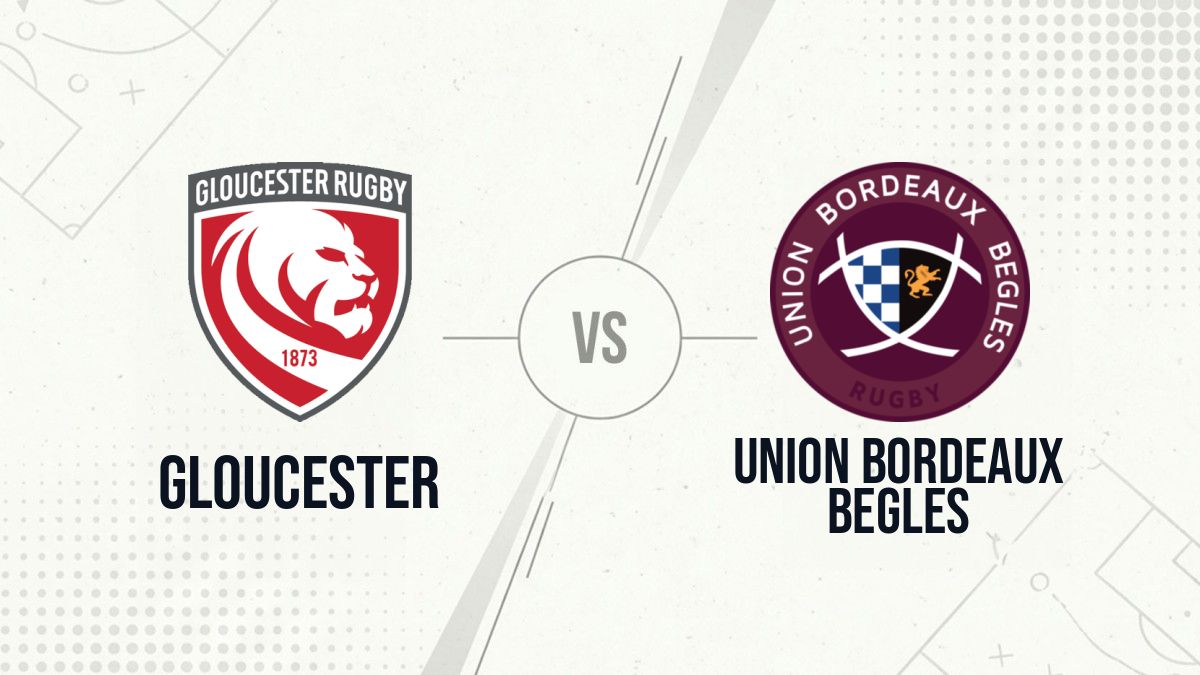Pronostic Gloucester Union Bordeaux Begles