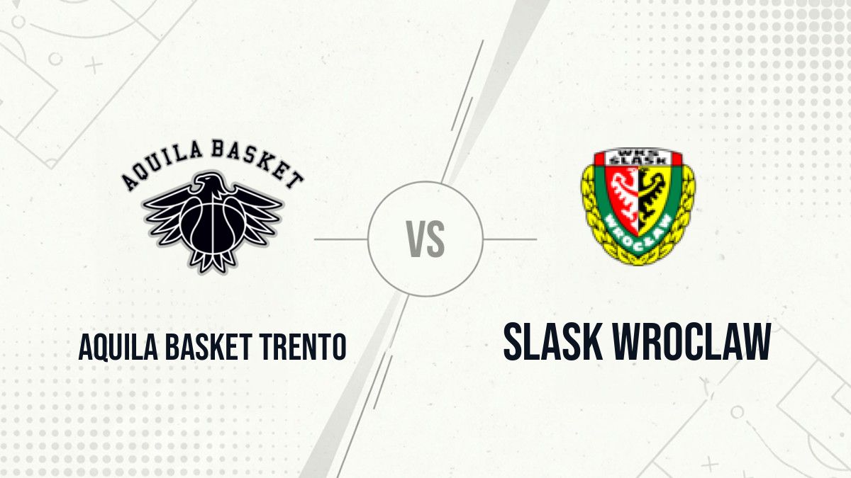 Pronostic Aquila Basket Trento Slask Wroclaw