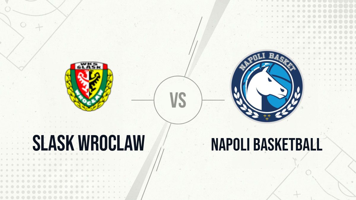 Pronostic Slask Wroclaw Napoli Basketball