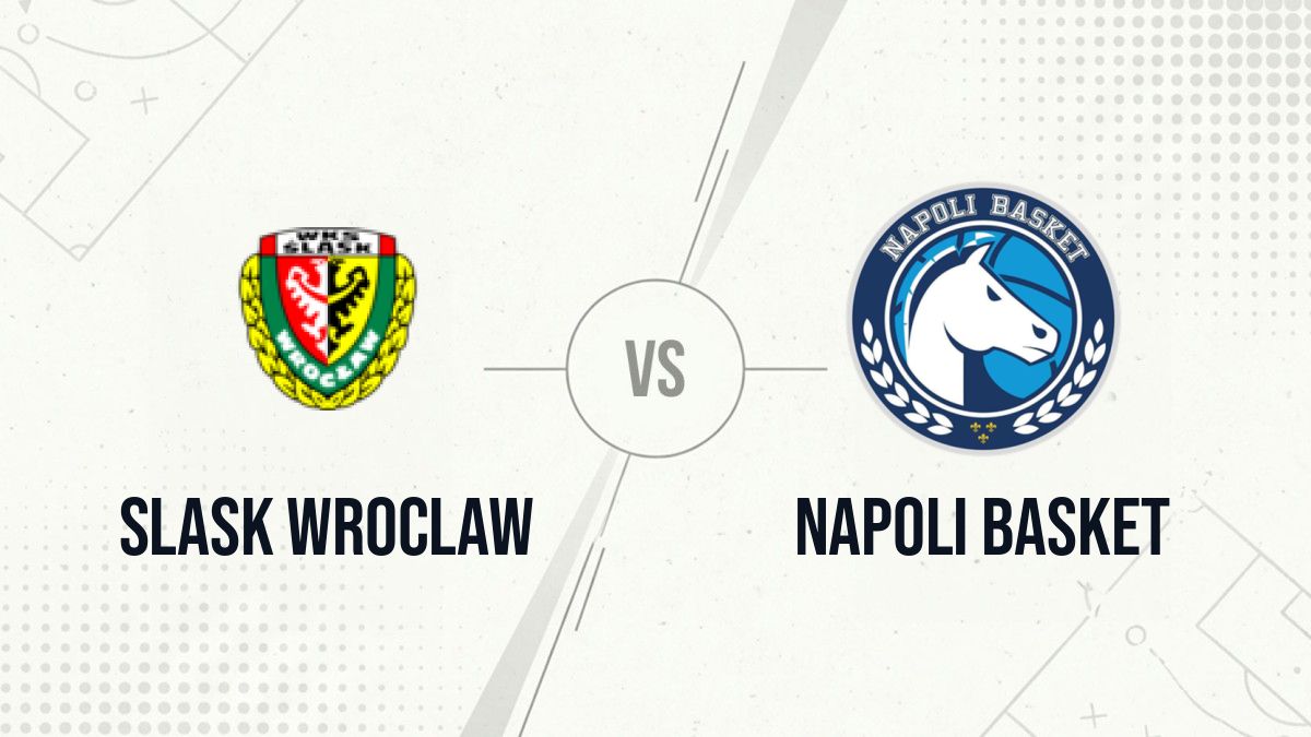 Pronostic Slask Wroclaw Napoli Basket