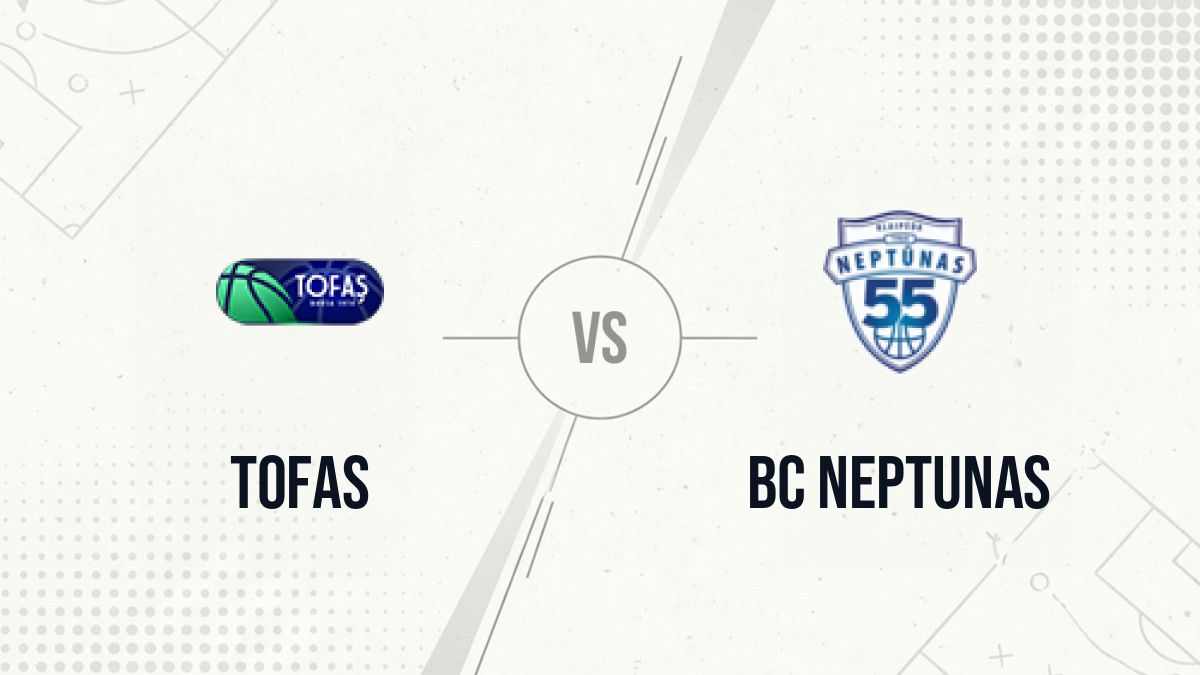 Pronostic Tofas BC Neptunas
