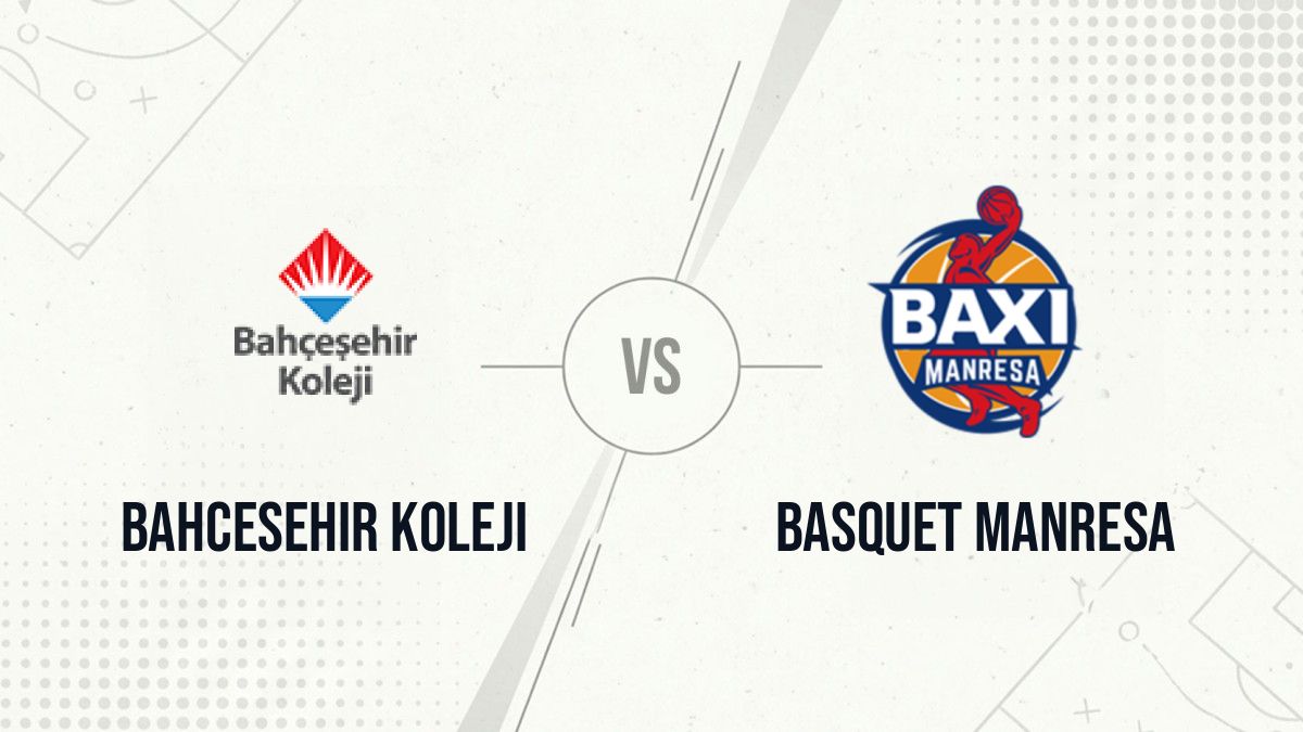 Pronostic Bahcesehir Koleji Basquet Manresa