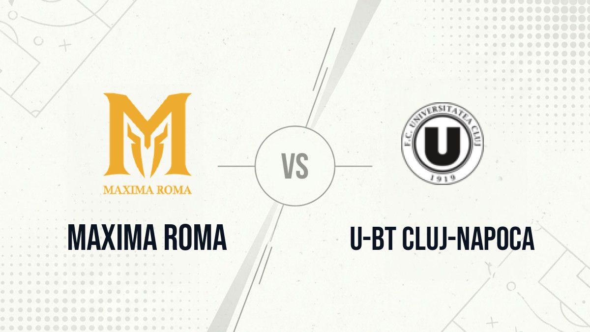 Pronostic Maxima Roma U-BT Cluj-Napoca