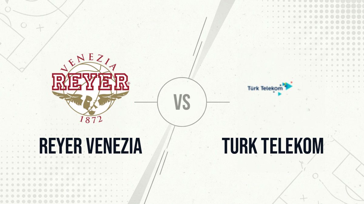Pronostic Reyer Venezia Turk Telekom
