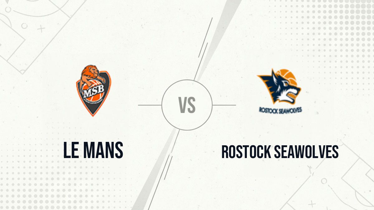 Pronostic Le Mans Rostock Seawolves