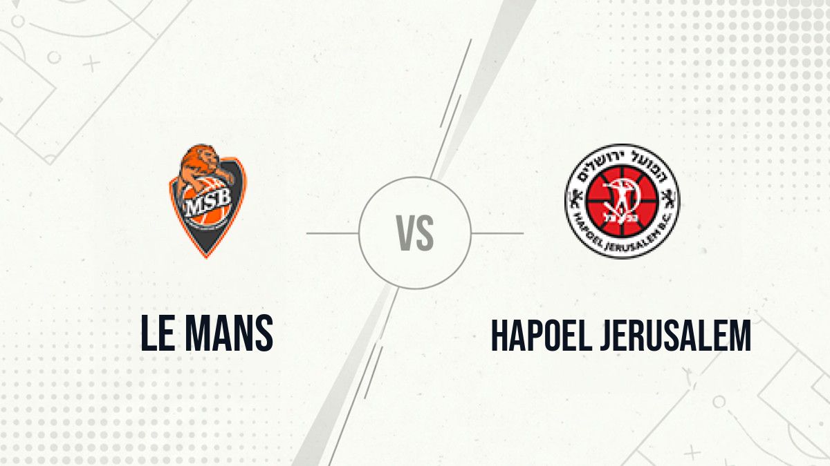 Pronostic Le Mans Hapoel Jerusalem