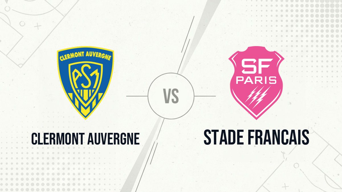 Pronostic Clermont Auvergne Stade Francais