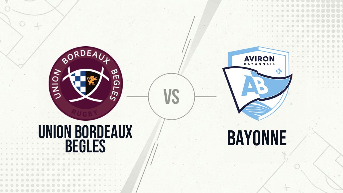 Pronostic Union Bordeaux Begles Bayonne