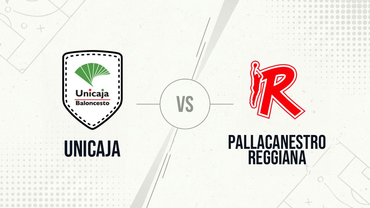 Pronostic Unicaja Pallacanestro Reggiana