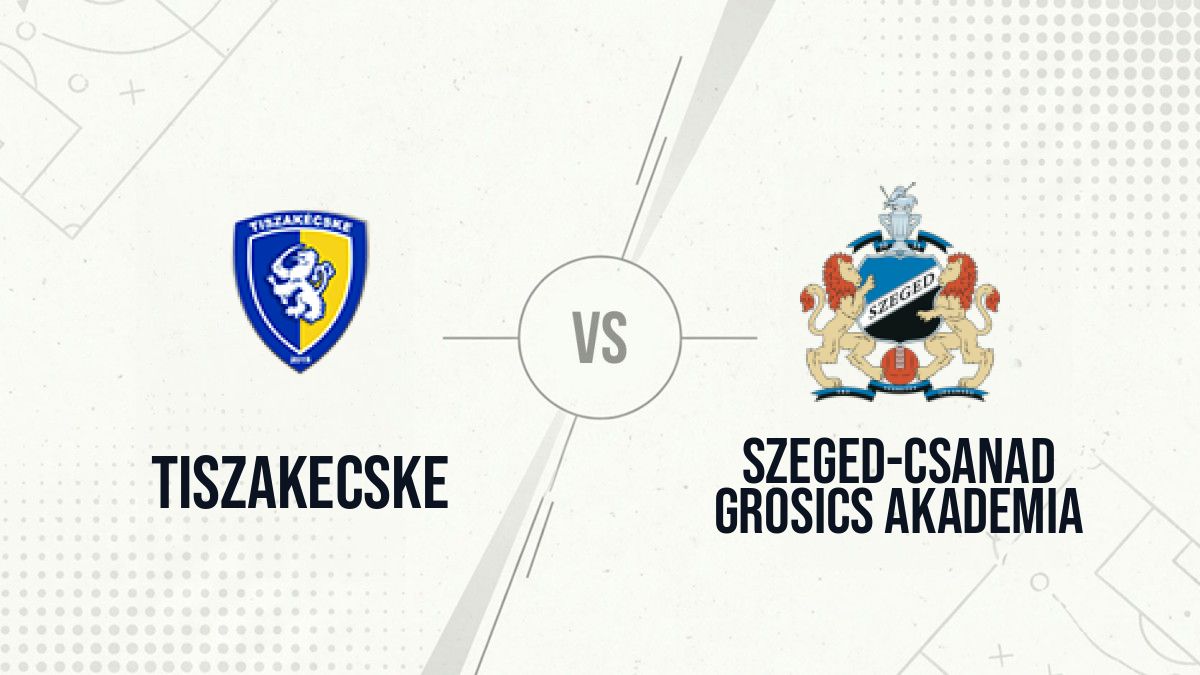 Pronostic Tiszakecske Szeged-Csanad Grosics Akademia