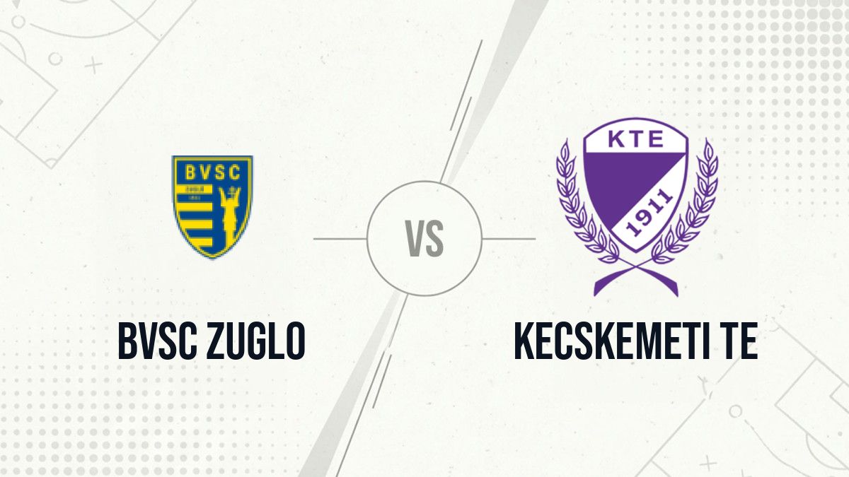 Pronostic BVSC Zuglo Kecskemeti TE