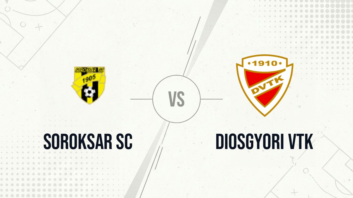 Pronostic Soroksar SC Diosgyori VTK