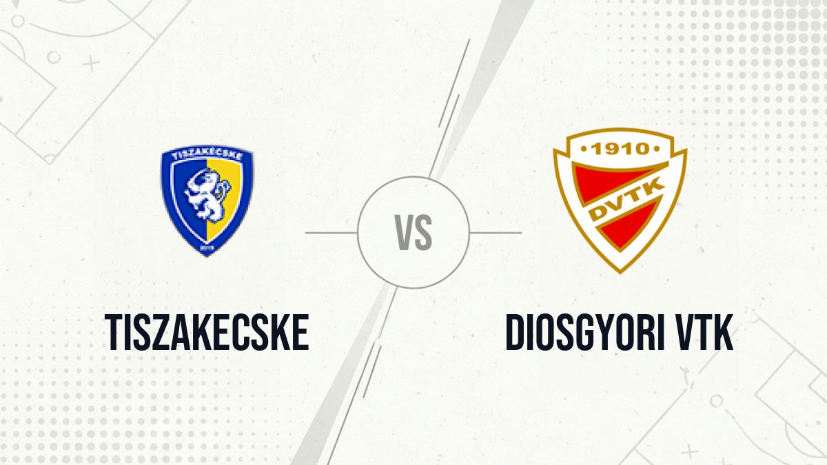 Pronostic Tiszakecske Diosgyori VTK