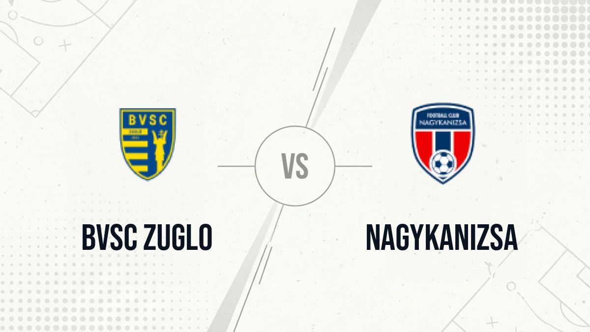 Pronostic BVSC Zuglo Nagykanizsa