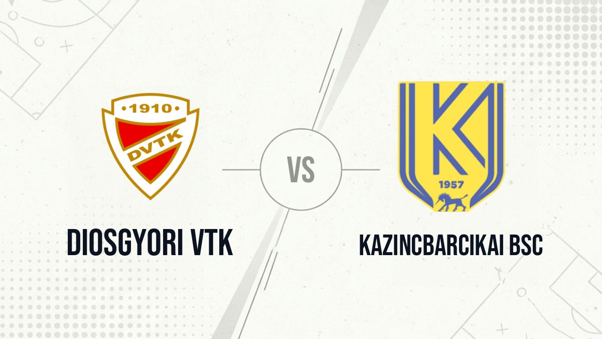 Pronostic Diosgyori VTK Kazincbarcikai BSC
