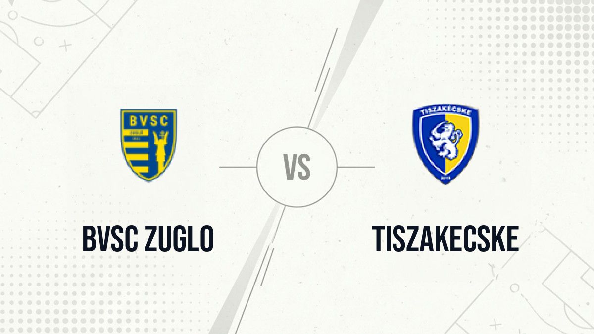 Pronostic BVSC Zuglo Tiszakecske