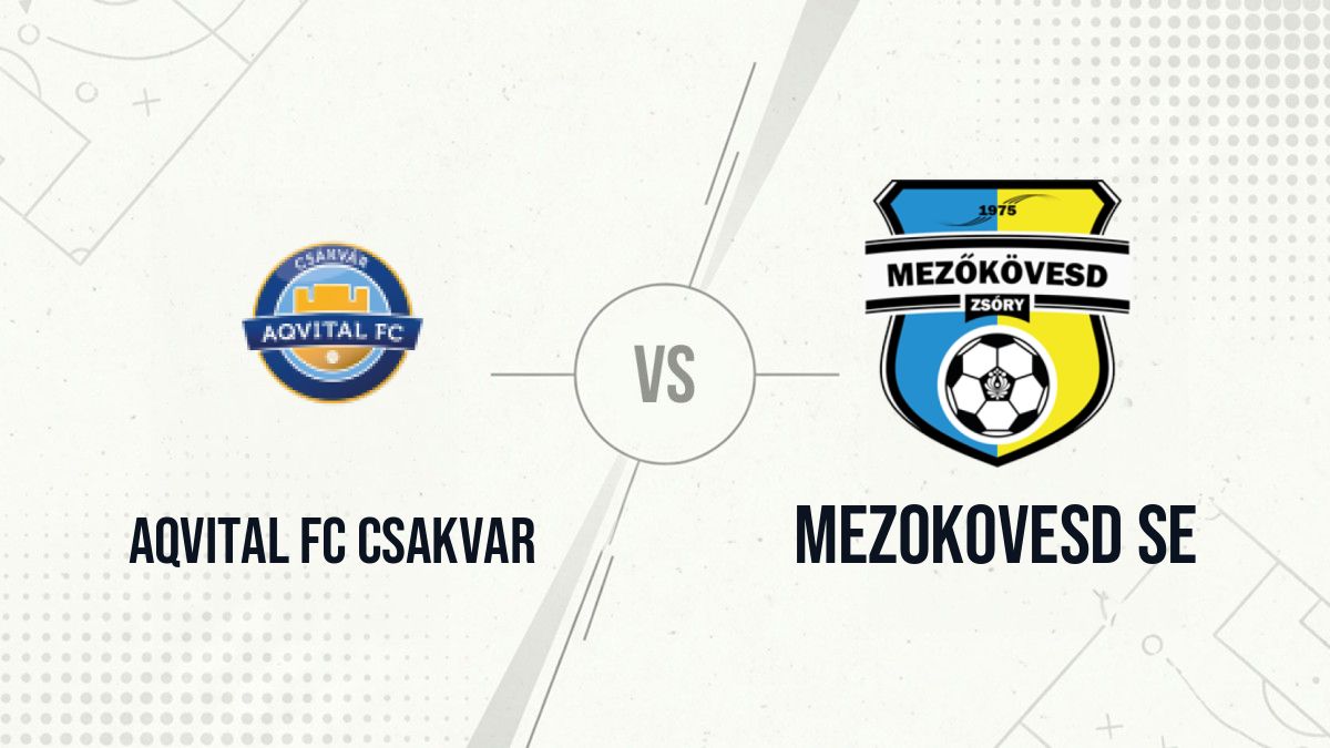 Pronostic Aqvital FC Csakvar Mezokovesd SE