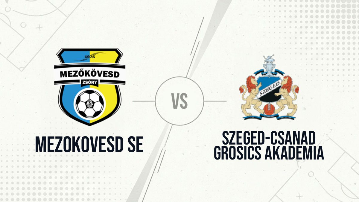 Pronostic Mezokovesd SE Szeged-Csanad Grosics Akademia