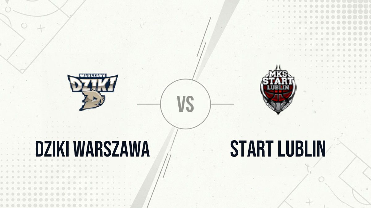 Pronostic Dziki Warszawa Start Lublin