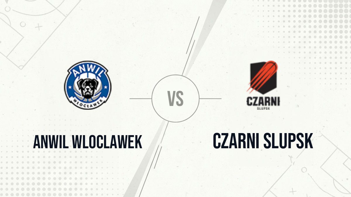 Pronostic Anwil Wloclawek Czarni Slupsk
