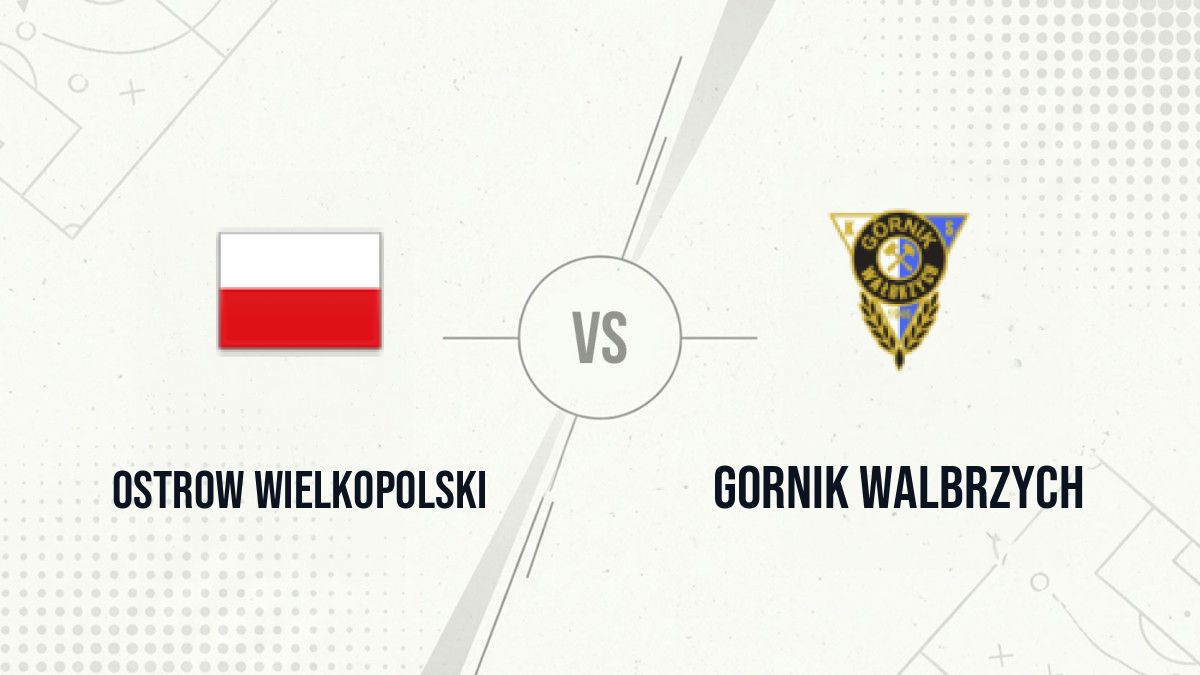 Pronostic Ostrow Wielkopolski Gornik Walbrzych