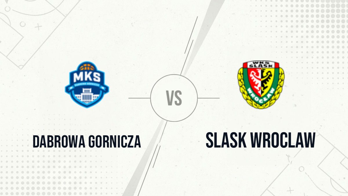 Pronostic Dabrowa Gornicza Slask Wroclaw