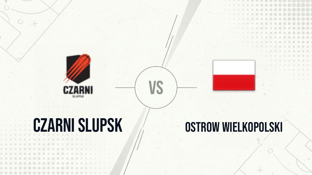 Pronostic Czarni Slupsk Ostrow Wielkopolski
