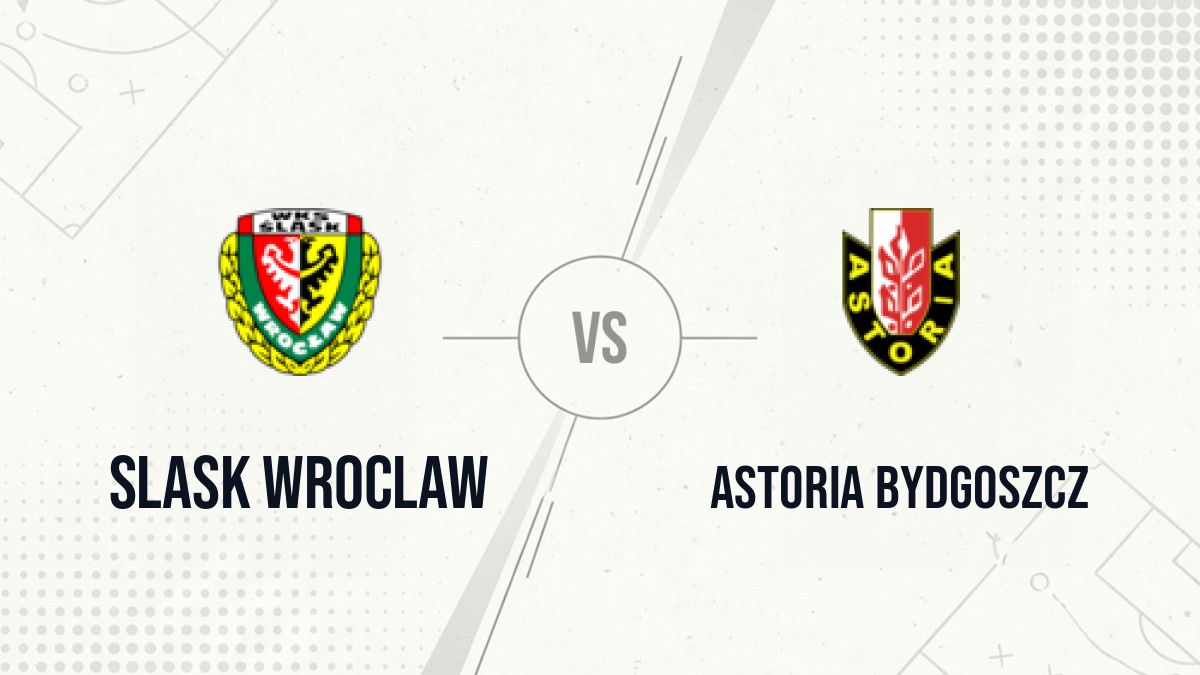 Pronostic Slask Wroclaw Astoria Bydgoszcz