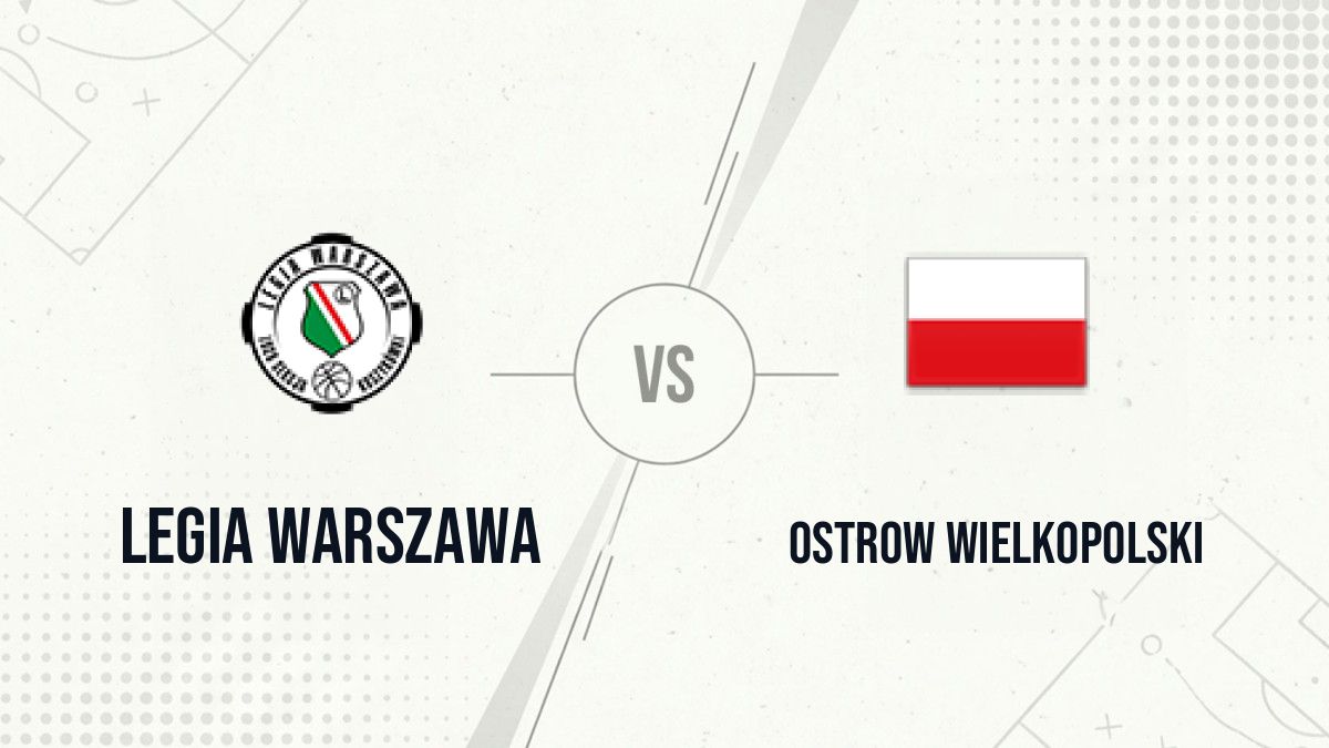 Pronostic Legia Warszawa Ostrow Wielkopolski
