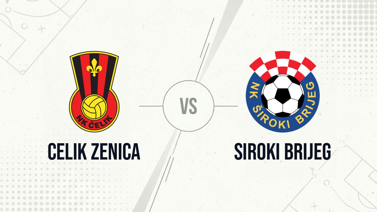 Pronostic Celik Zenica Siroki Brijeg