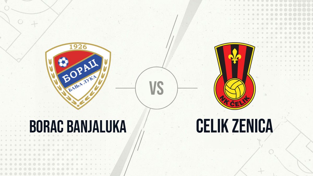 Pronostic Borac Banjaluka Celik Zenica
