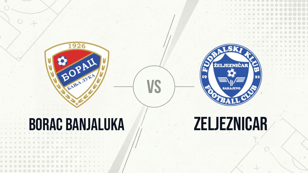 Pronostic Borac Banjaluka Zeljeznicar