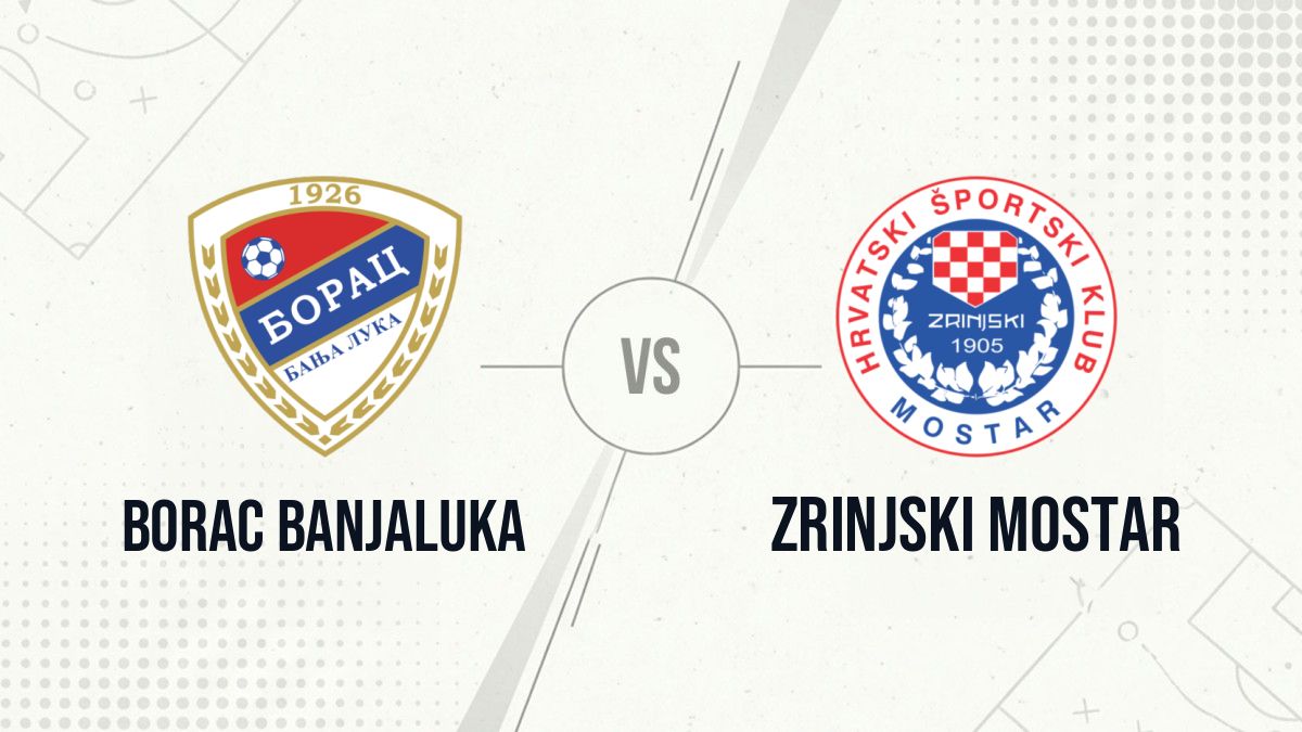 Pronostic Borac Banjaluka Zrinjski Mostar
