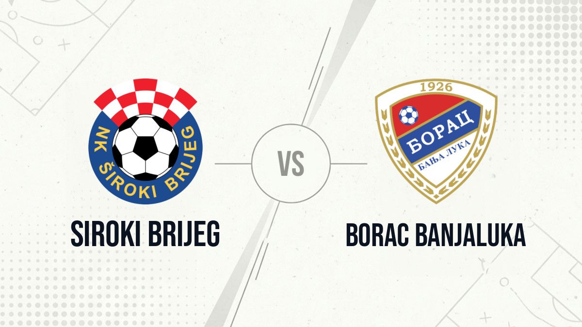 Pronostic Siroki Brijeg Borac Banjaluka