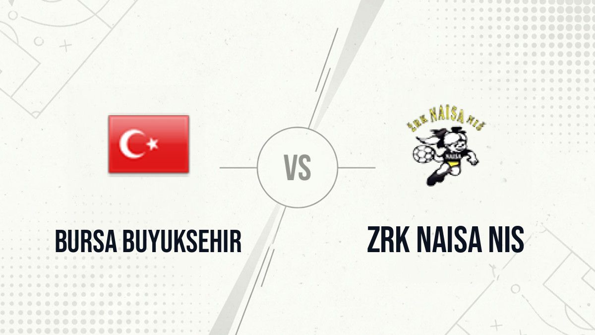 Pronostic Bursa Buyuksehir ZRK Naisa Nis