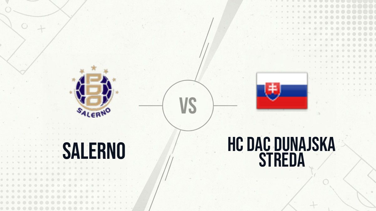 Pronostic Salerno HC DAC Dunajska Streda