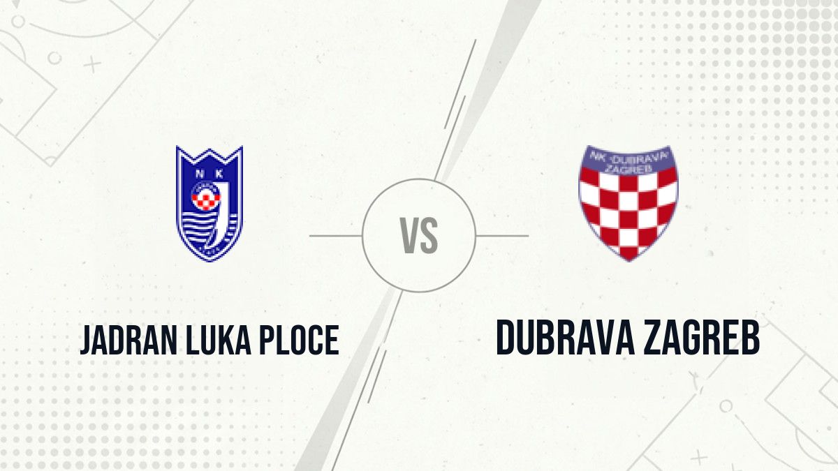 Pronostic Jadran Luka Ploce Dubrava Zagreb